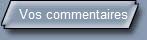 Vos commentaires