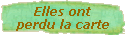Elles ont 
 perdu la carte