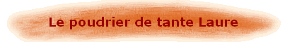 Le poudrier de tante Laure
