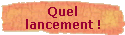 Quel 
 lancement !