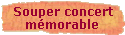 Souper concert 
 m�morable